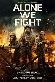 Alone We Fight (2018) HD