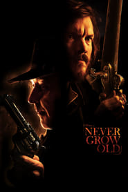 Never Grow Old (2019) HD