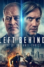 Left Behind: Rise of the Antichrist (2023)